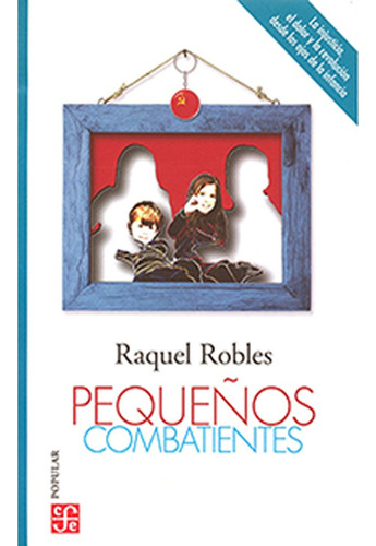 Pequeños Combatientes,  Raquel Robles 