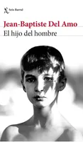 Comprar Libro El Hijo Del Hombre - Jean-baptiste Del Amo