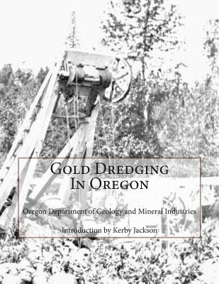 Libro Gold Dredging In Oregon - Jackson, Kerby