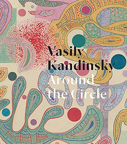 Book : Vasily Kandinsky Around The Circle - Bashkoff, Trace