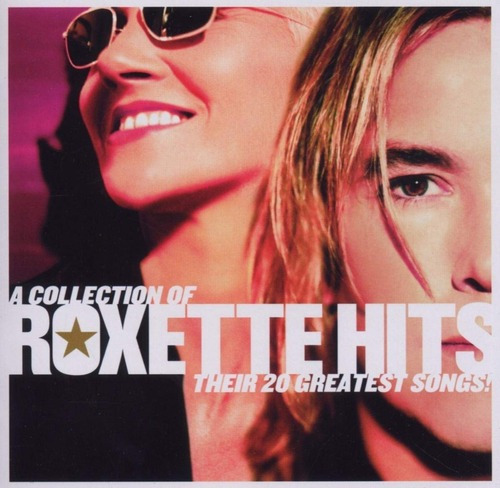 Roxette - Hits (uma coleção de suas 20 melhores músicas!) - cd 2006 produzido pela Parlophone