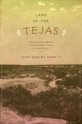 Libro Land Of The Tejas : Native American Identity And In...