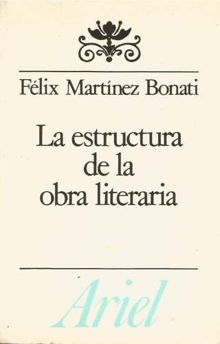 La Estructura De La Obra Literaria. Félix Martínez Bonati