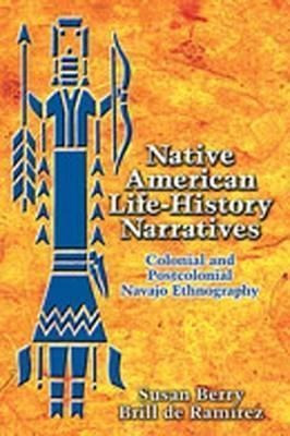 Native American Life-history Narratives : Colonial And Po...