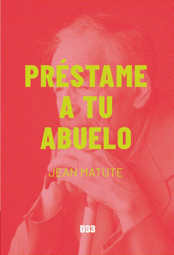Prãâstame A Tu Abuelo, De Matute, Jean. Editorial Distrito 93, Tapa Blanda En Español
