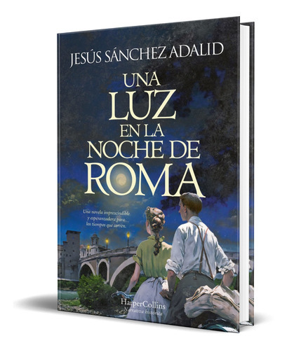 Una Luz En La Noche De Roma, De Jesús Sánchez Adalid. Editorial Harpercollins Ibérica, Tapa Dura En Español, 2023