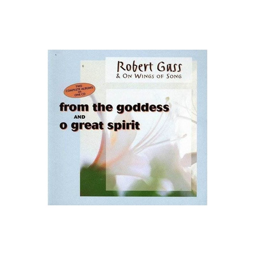 Gass Robert/wings Of Song From The Goddess/o Great Spirit Cd