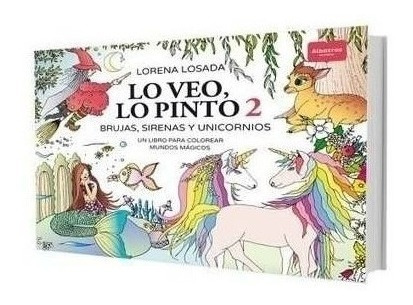 Lo Veo, Lo Pinto 2 - Brujas, Sirenas Y Unicornios