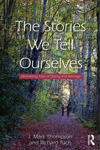 The Stories We Tell Ourselves, De J. Mark Thompson. Editorial Taylor Francis Ltd, Tapa Blanda En Inglés