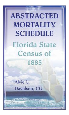 Libro Abstracted Mortality Schedule Florida State Census ...