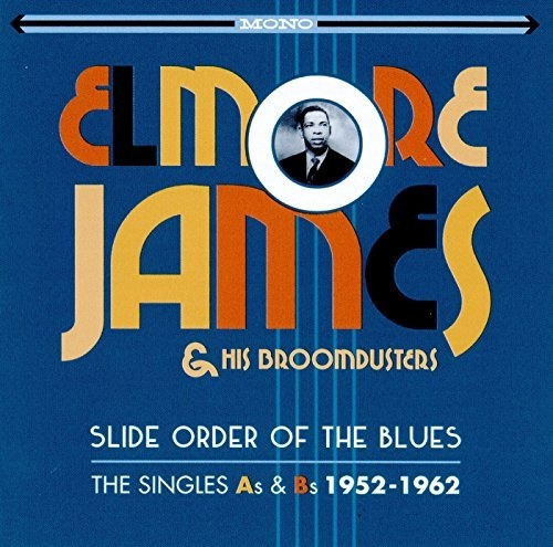 James Elmore & His Broomdusters Slide Order Of The Blues: Cd
