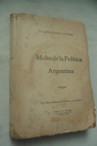 Juan Antonio Yantorno Males De La Politica Argentina. 1950