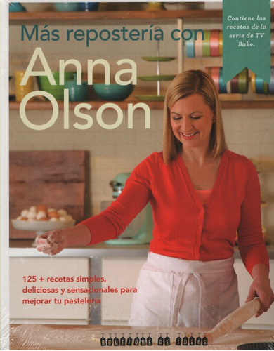 Libro Mas Reposteria Con Anna Olson Mas De 125 Recetas