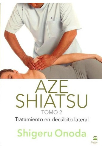 Aze Shiatsu T.2 . Tratamiento En Decubito Lateral