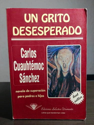 Un Grito Desesperado - Carlos Cuauhtémoc Sánchez