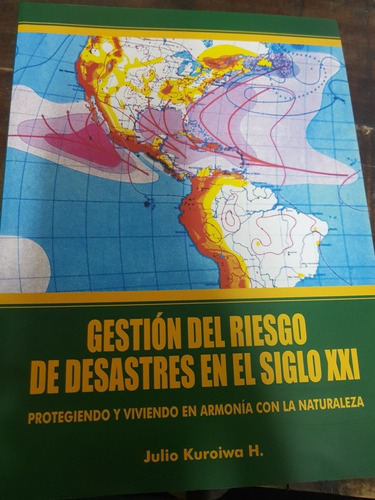 Gestion Del Riesgo De Desastres En El Siglo Xxi Kuroiwa