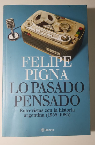 Lo Pasado Pensado, Felipe Pigna