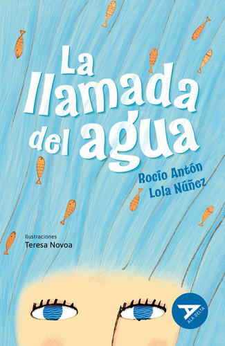 La Llamada Del Agua, De Anton Blanco, Rocio. Editorial Luis Vives (edelvives), Tapa Blanda En Español