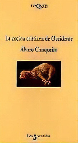 La Cocina Cristiana De Occidente, De Álvaro Cunqueiro. N/a Editorial Tusquets, Tapa Blanda En Español, 2011