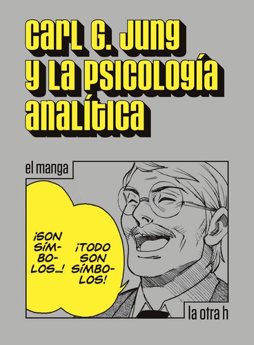 Carl G. Jung Y La Psicologia Analitica. El Manga