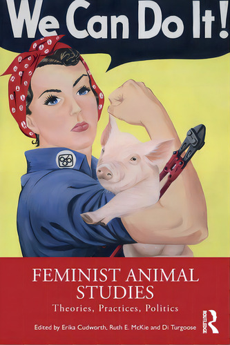 Feminist Animal Studies: Theories, Practices, Politics, De Cudworth, Erika. Editorial Routledge, Tapa Blanda En Inglés