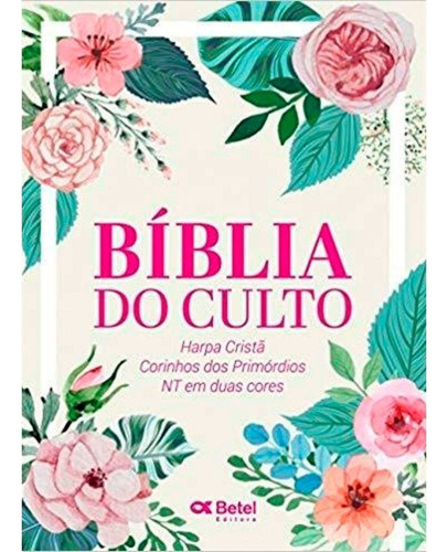 Bíblia Do Culto Para Jovens | Arc | Harpa Cristã E Corinhos | Índice Lateral | Estampa Floral
