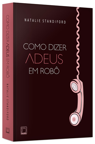 Como dizer adeus em robô, de Standiford, Natalie. Editorial Editora Record Ltda., capa mole em português, 2013