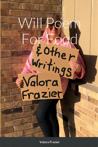 Will Poem For Food, De Frazier, Valora. Editorial Lulu Pr, Tapa Blanda En Inglés
