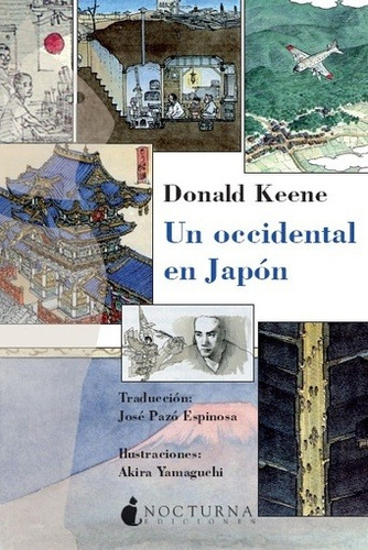 Occidental en Japon, un - Donald Keene, de Donald Keene. Editorial NOCTURNA EDICIONES en español