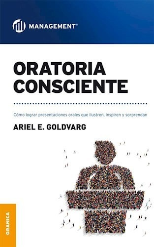 Oratoria Consciente - Goldvarg Ariel (libro)