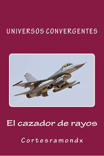 Libro: El Cazador De Rayos: Libro Segundo (universos Converg