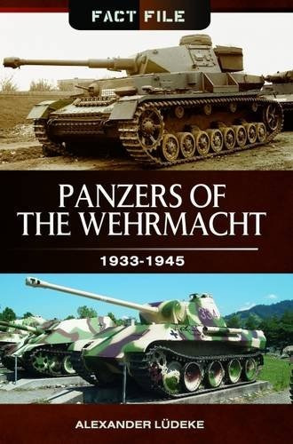 Panzers Of The Wehrmacht 19331945 (fact File)