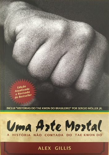 Livro Uma Arte Mortal: A História Não Contada Do Tae Kwon Do