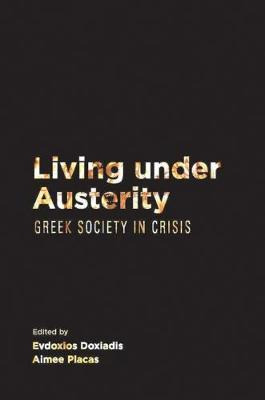 Libro Living Under Austerity : Greek Society In Crisis - ...