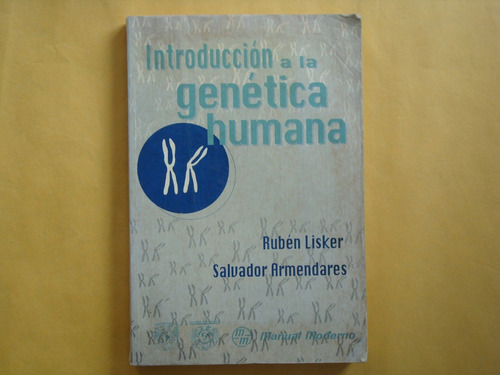 Rubén Lisker Y Salvador Armendares, Introducción A La Genéti