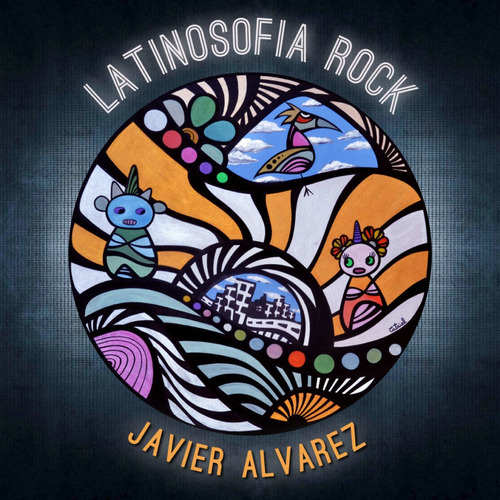 Javier Alvarez - Latinosofia Rock - Vinilo Nuevo. Cordera