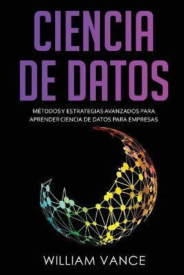 Libro Ciencia De Datos : Metodos Y Estrategias Avanzados ...