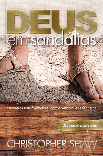 Deus em sandálias, de Shaw, Christopher. Editora Ministérios Pão Diário, capa mole em português, 2017