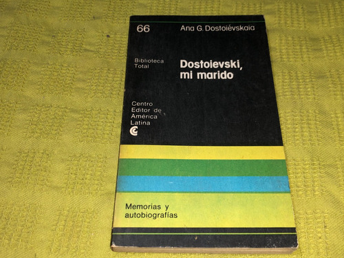 Dosteivski, Mi Marido - Ana G. Dostoiévskaia - Ceal
