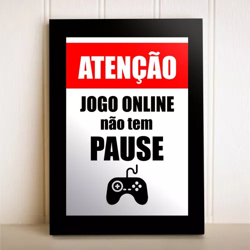 Placa de Sinalização Gamer Atenção Jogo Online Não Pausa