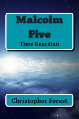 Libro Malcolm Five : Time Guardian - Christopher Forest