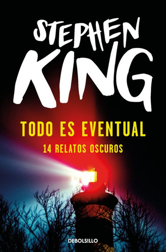 Todo Es Eventual: 14 Relatos Oscuros.. - Stephen King