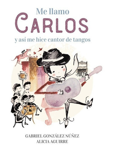 Me Llamo Carlos - Gabriel/ Aguirre Alicia Gonzalez Nuñez, De Gabriel/ Aguirre Alicia Gonzalez Nuñez. Editorial Altea En Español