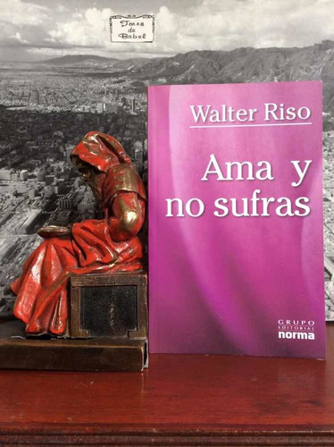 Walter Riso - Ama Y No Sufras - Autoayuda - 2003