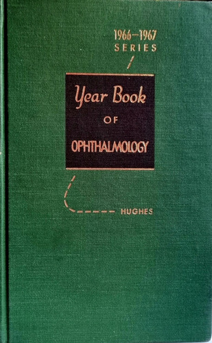 The Year Book Of Ophthalmology Hugues 1966/1967 Series Lujo 