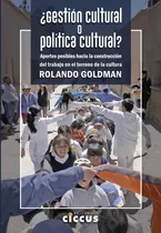 Comprar Gestion Cultural O Politica Cultural  - Rolando Goldman