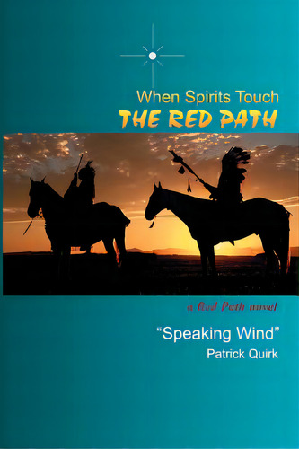 When Spirits Touch The Red Path, De Quirk, Patrick. Editorial Dolphin Media Llc, Tapa Blanda En Inglés