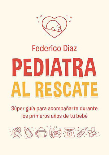 Pediatria Al Rescate - Diaz, Federico Y Guido  Indij 