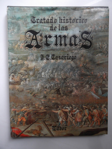 Tratado Histórico De Las Armas J E Casariego Tapa Dura Lujo