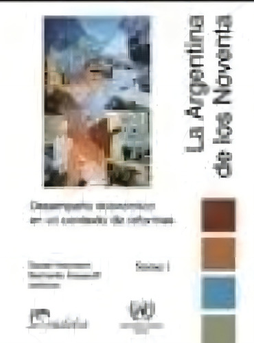 La Argentina De Los Noventa. Tomo 1 - Heymann - Kosacoff: Desempeño Económico En Un Contexto De Reformas, De Heymann, Daniel. Serie I, Vol. 1. Editorial Eudeba, Tapa Blanda En Español